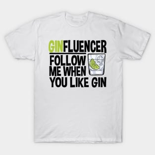 Ginfluencer Gift for Tonic And Gin Fans Alcohol Party College T-Shirt